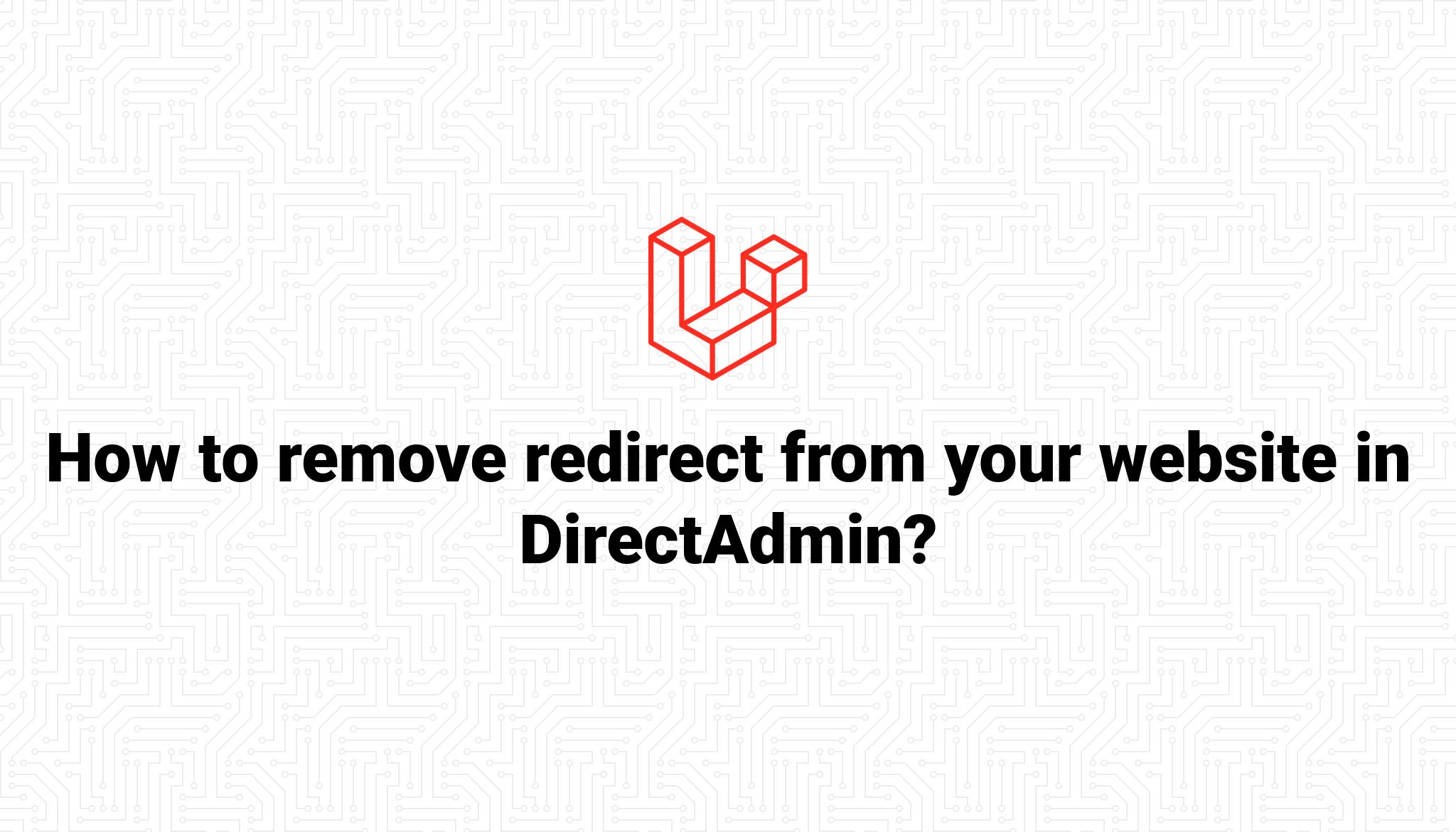 How to remove redirect from your website in DirectAdmin? - WevrLabs Hosting