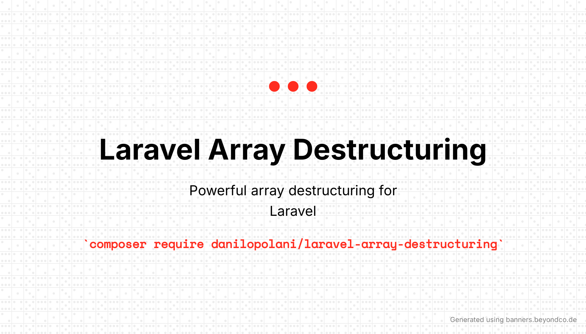 GitHub - danilopolani/laravel-array-destructuring: Powerful array ...