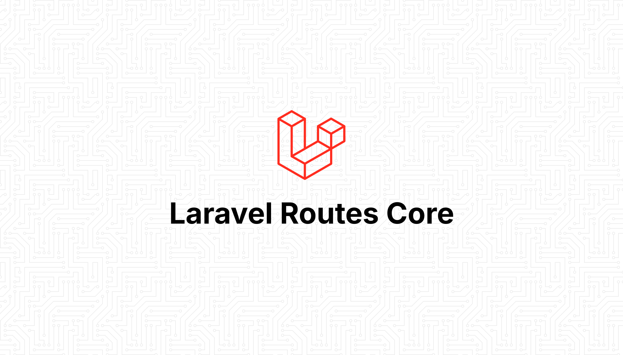 Laravel Routes Core