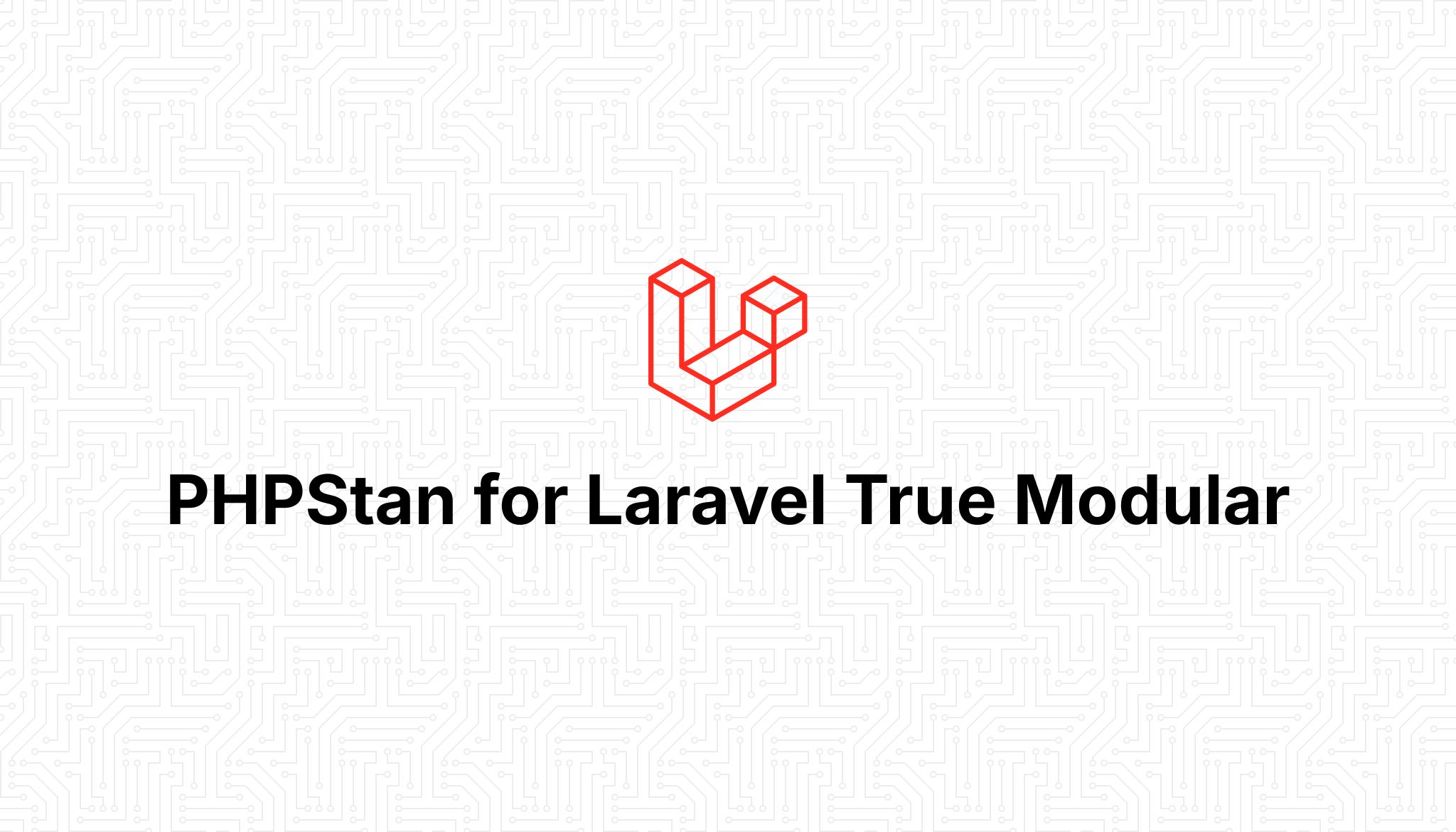 PHPStan for Laravel True Modular