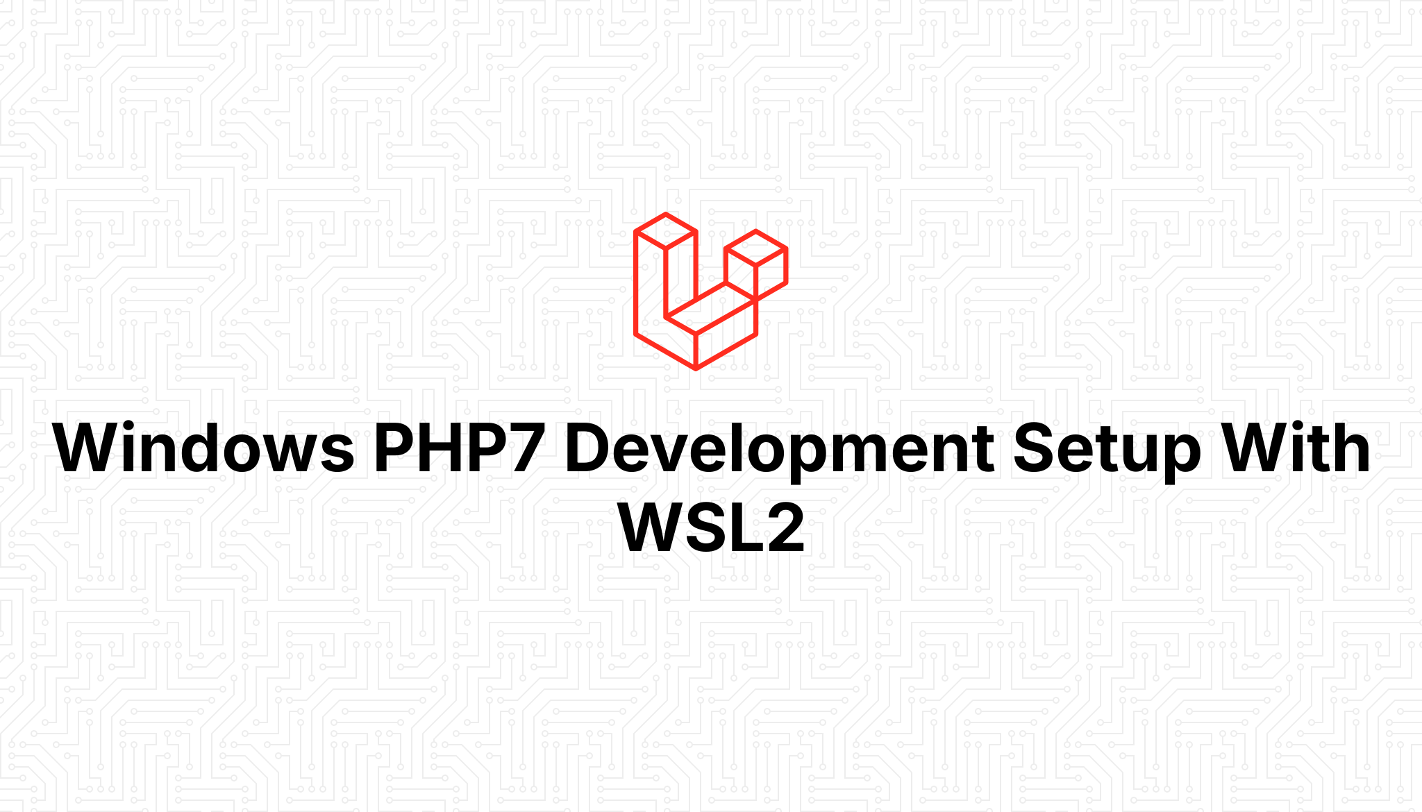 Windows PHP7 Development Setup With WSL2 | Josh Pollock