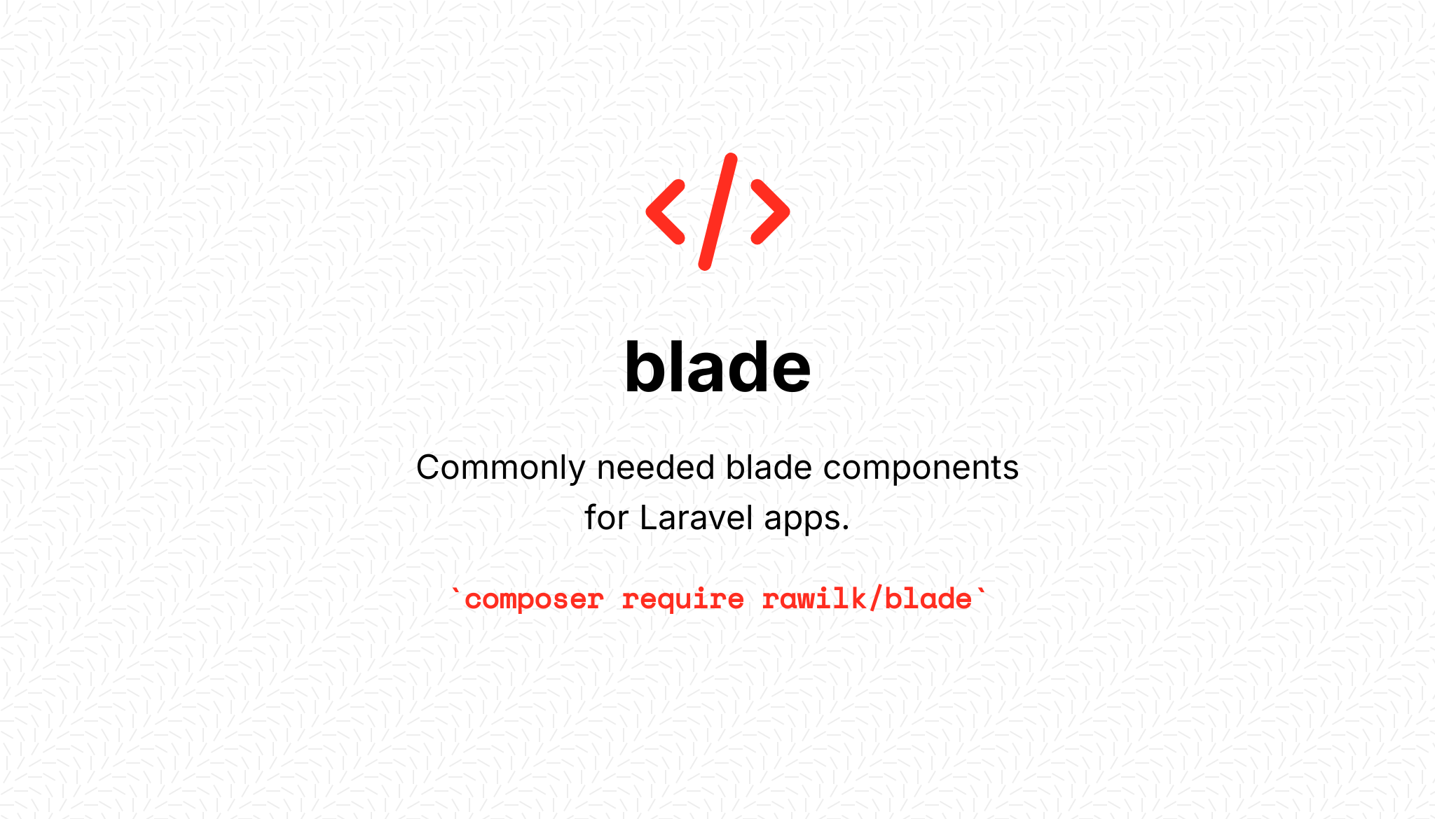 GitHub - rawilk/blade: Commonly needed blade components for Laravel ...
